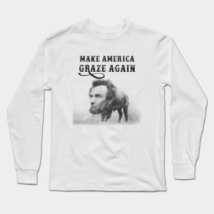 MAKE AMERICA GRAZE AGAIN Long Sleeve T-Shirt